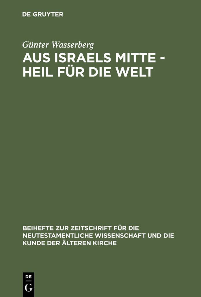 Aus Israels Mitte - Heil fur die Welt: Eine narrativ-exegetische Studie zur Theologie des Lukas