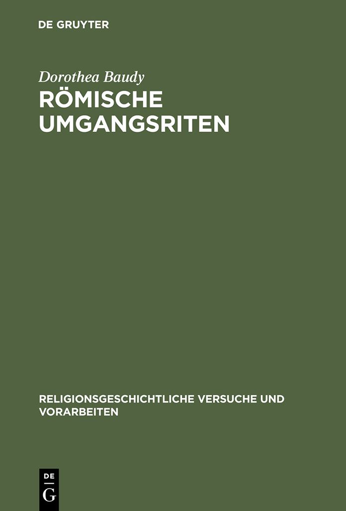 Romische Umgangsriten: Eine ethologische Untersuchung der Funktion von Wiederholung fur religioses Verhalten