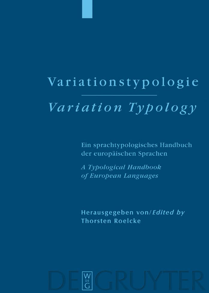 Variationstypologie / Variation Typology: Ein sprachtypologisches Handbuch der europaischen Sprachen in Geschichte und Gegenwart / A Typological Handbook of European Languages