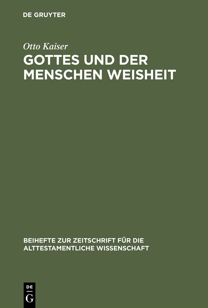 Gottes und der Menschen Weisheit: Gesammelte Aufsatze