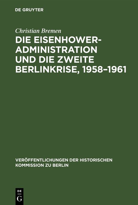 Die Eisenhower-Administration und die Zweite Berlinkrise, 1958-1961