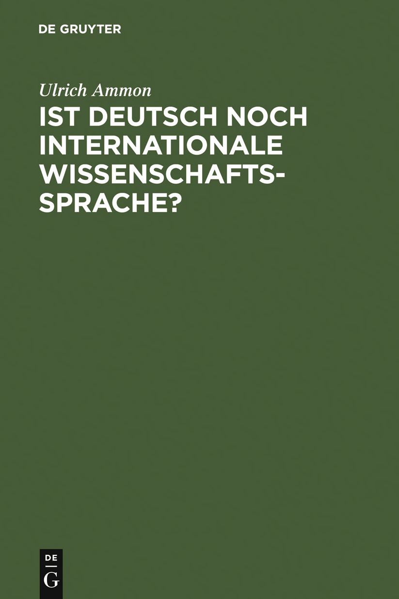 Ist Deutsch noch internationale Wissenschaftssprache?: Englisch auch fur die Lehre an den deutschsprachigen Hochschulen