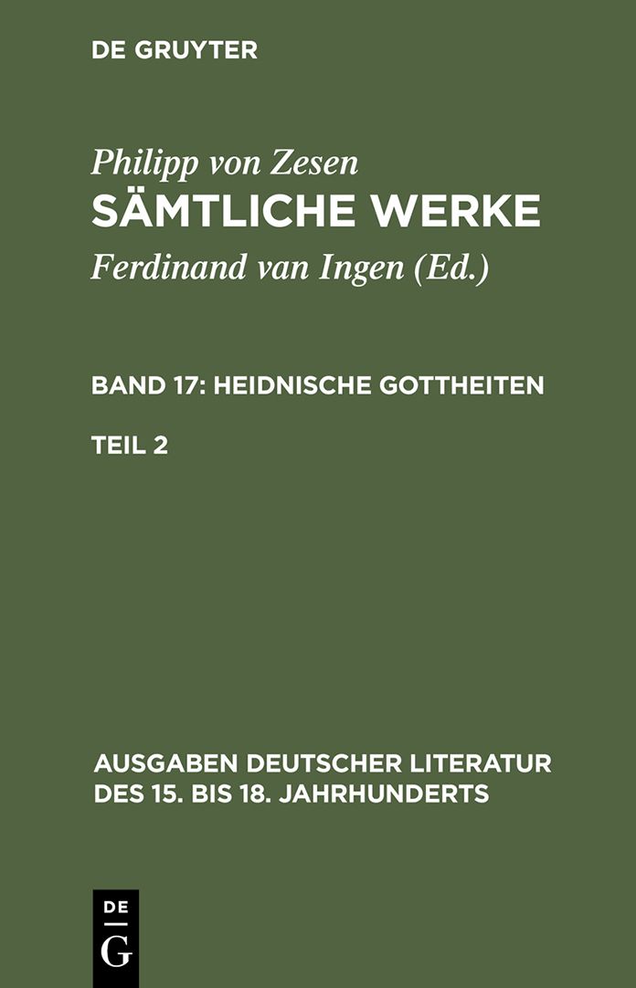 Philipp von Zesen: Samtliche Werke. Bd 17: Heidnische Gottheiten. Bd 17/Tl 2