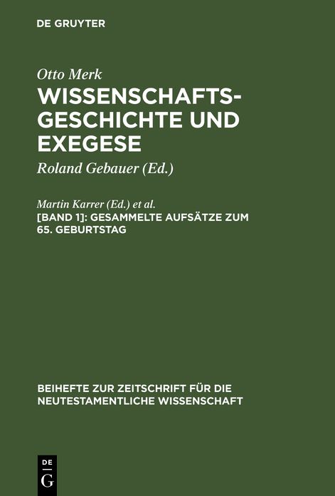 Wissenschaftsgeschichte Und Exegese,Gesammelte Aufsatze ZUM 65. Geburtstag