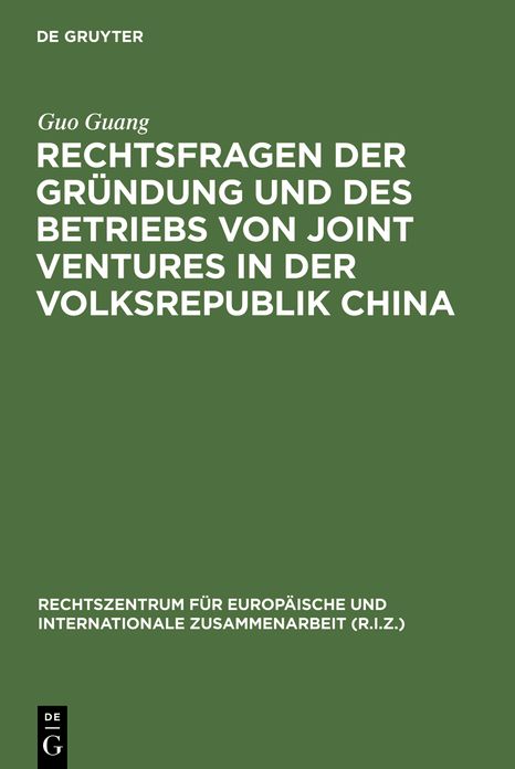 Rechtsfragen der Grundung und des Betriebs von Joint Ventures in der Volksrepublik China
