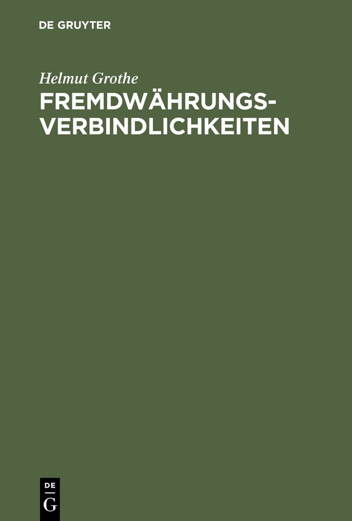Fremdwahrungsverbindlichkeiten: Das Recht der Geldschulden mit Auslandsberuhrung. Kollisionsrecht - Materielles Recht - Verfahrensrecht