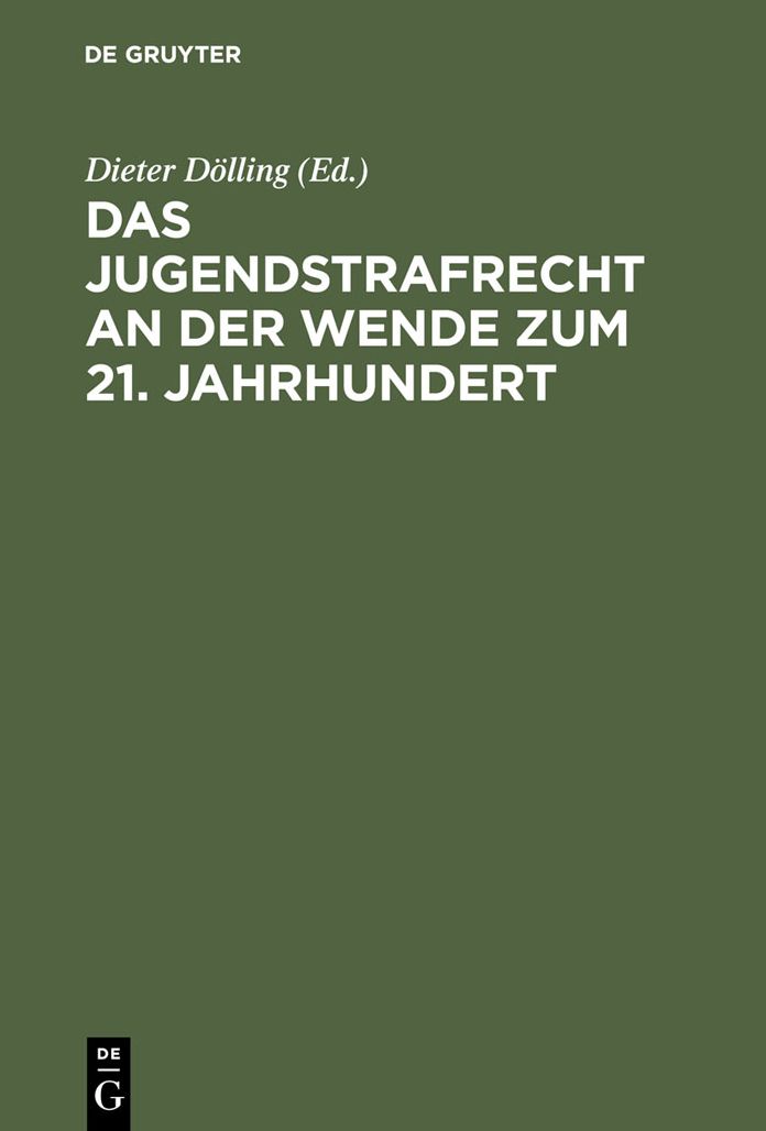 Das Jugendstrafrecht an der Wende zum 21. Jahrhundert: Symposium zum 80. Geburtstag von Dr. Rudolf Brunner am 17. Juni 2000 in Heidelberg