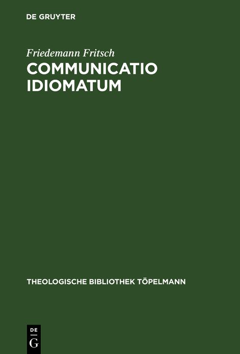 Communicatio Idiomatum: Zur Bedeutung einer Christologischen Bestimmung fur das Denken Johann Georg Hamanns