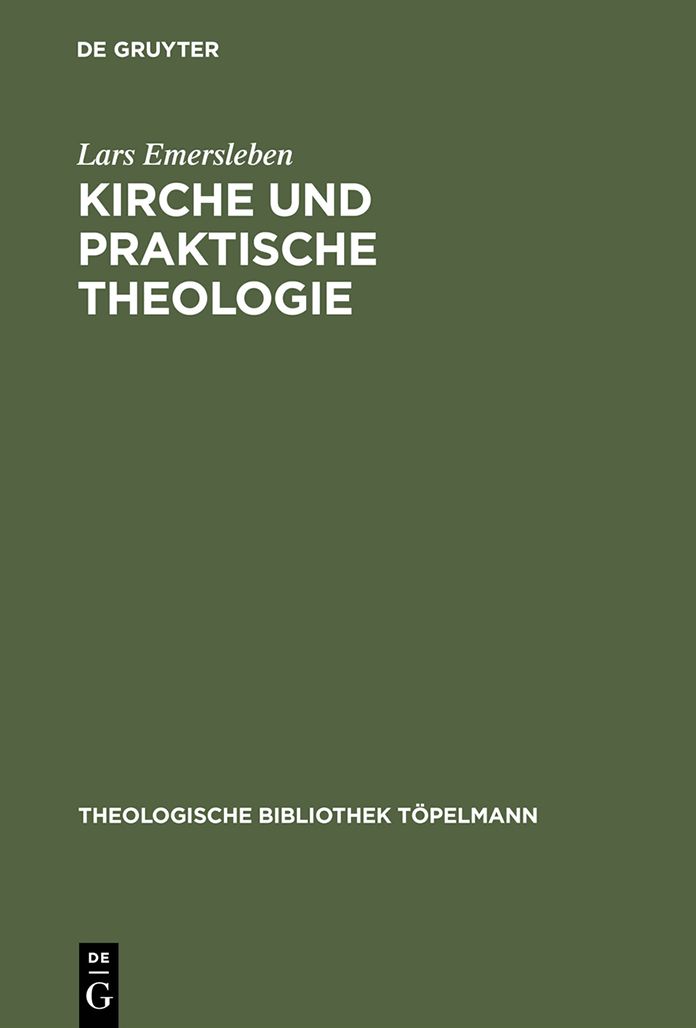 Kirche und Praktische Theologie: Eine Studie uber die Bedeutung des Kirchenbegriffes fur die Praktische Theologie anhand der Konzeptionen von C. I. Nitzsch, C. A. Gerhard von Zezschwitz und Fr. Niebergall