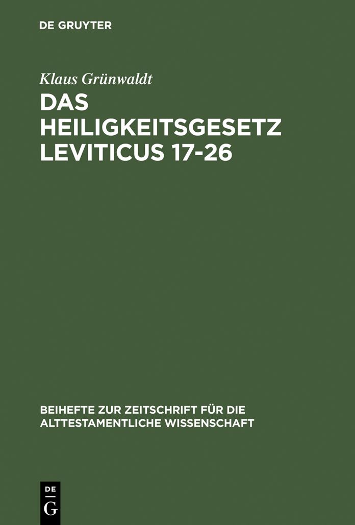 Das Heiligkeitsgesetz Leviticus 17-26: Ursprungliche Gestalt, Tradition und Theologie