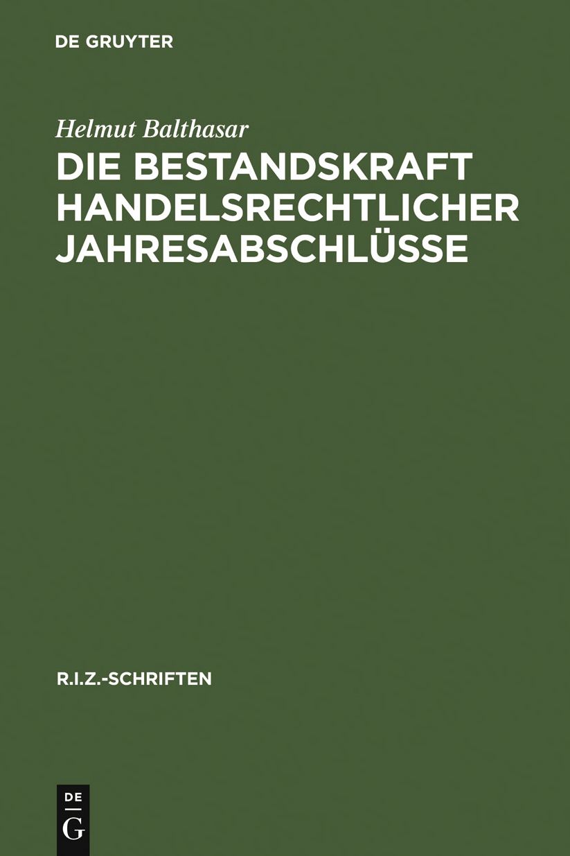 Die Bestandskraft handelsrechtlicher Jahresabschlusse: Anderungen und Berichtigungen nach deutschem Recht, US-amerikanischen GAAP und IAS