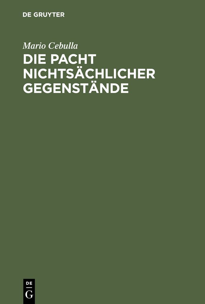 Die Pacht nichtsachlicher Gegenstande: Rechtspacht und Pacht besonderer Gegenstande im Wirtschaftsleben