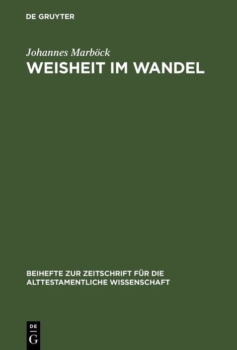Weisheit im Wandel: Untersuchungen zur Weisheitstheologie bei Ben Sira. Mit Nachwort und Bibliographie zur Neuauflage
