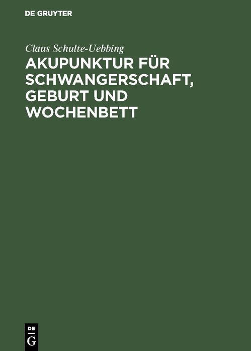 Akupunktur fur Schwangerschaft, Geburt und Wochenbett: Entsprechend A. L. F. (Akupunktur Leitlinie fur Frauenarzte) der Deutschen Gesellschaft fur Gynakologie und Geburtshilfe