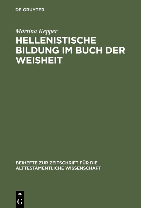 Hellenistische Bildung Im Buch Der Weisheit,Studien Zur Sprachgestalt Und Theologie Der Sapientia Salomonis