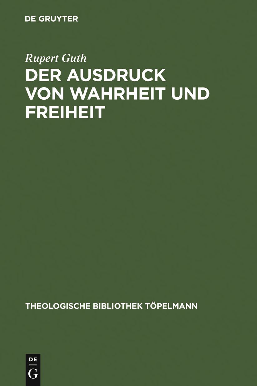 Der Ausdruck von Wahrheit und Freiheit: Ethischer Entwurf zur schopferischen Selbstgestaltung