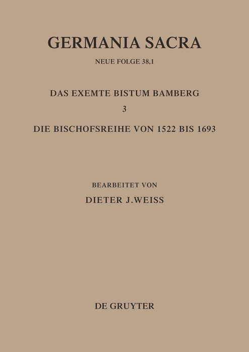 Die Bistumer der Kirchenprovinz Mainz: Das exemte Bistum Bamberg 3: Die Bischofsreihe von 1522 bis 1693