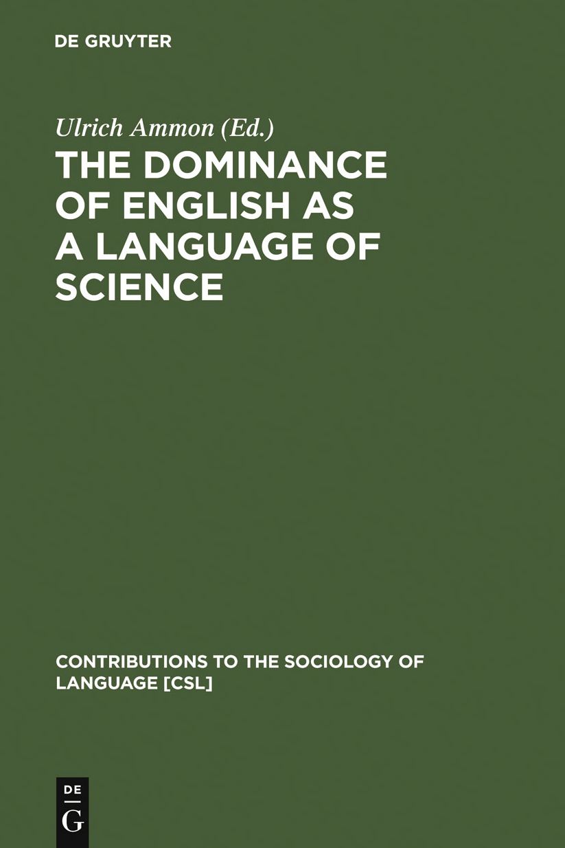 The Dominance of English as a Language of Science: Effects on Other Languages and Language Communities