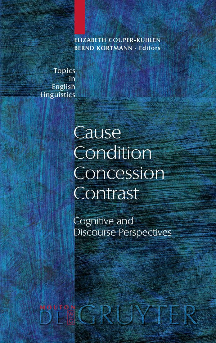 Cause - Condition - Concession - Contrast: Cognitive and Discourse Perspectives