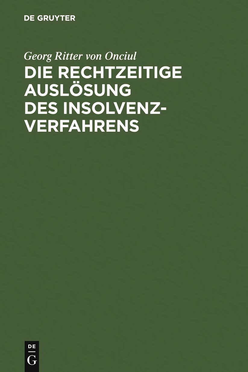 Die rechtzeitige Auslosung des Insolvenzverfahrens: Unternehmenskrise, Insolvenz und die Eroffnungsgrunde der InsO