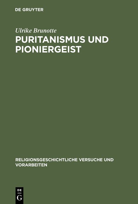 Puritanismus und Pioniergeist: Die Faszination der Wildnis im fruhen Neu-England