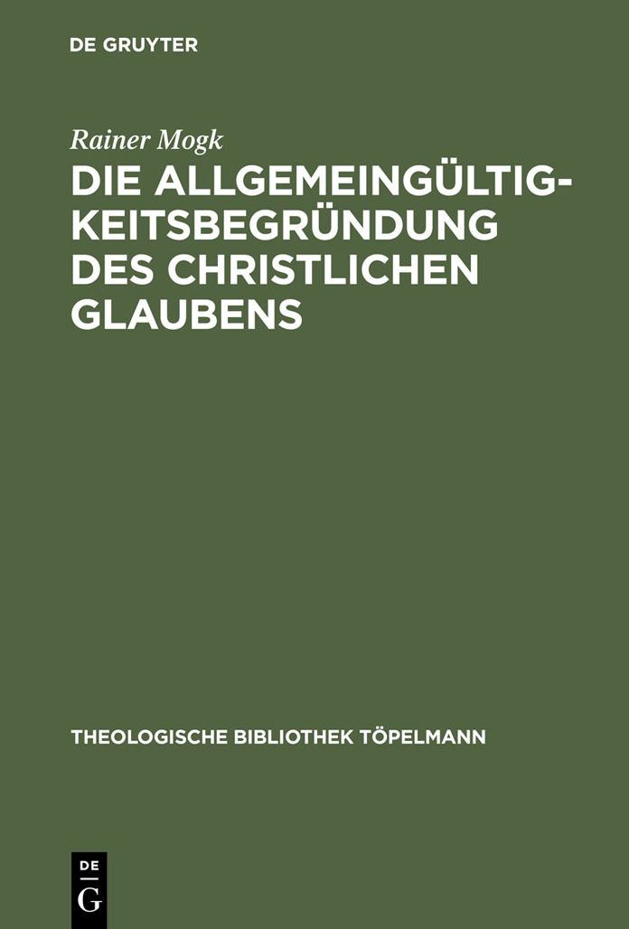 Die Allgemeingultigkeitsbegrundung des christlichen Glaubens: Wilhelm Herrmanns Kant-Rezeption in Auseinandersetzung mit den Marburgern Neukantianern