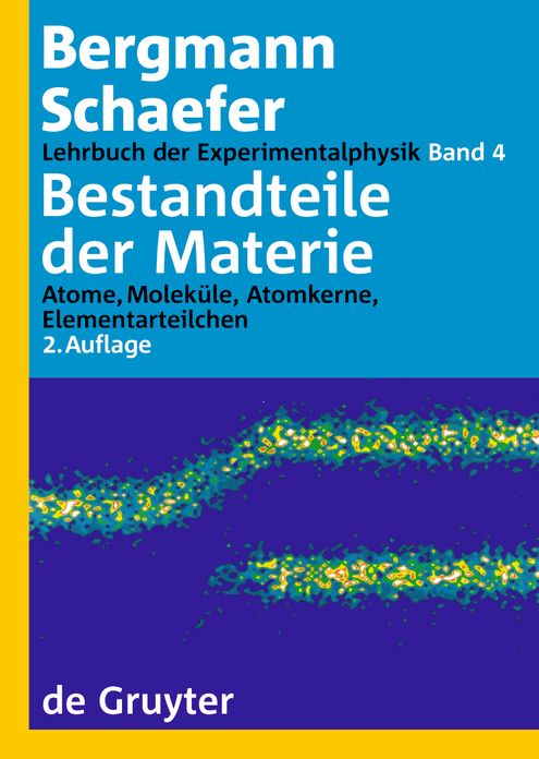 Bestandteile der Materie: Atome, Molekule, Atomkerne, Elementarteilchen