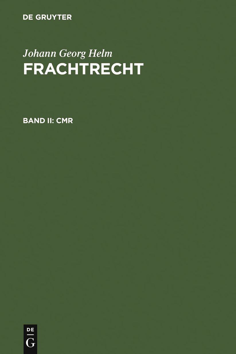 CMR: (Sonderausgabe der Kommentierung Anhang VI nach 452 HGB: CMR aus: Staub. Handelsgesetzbuch. Grosskommentar. 4. neubearb. Aufl.)