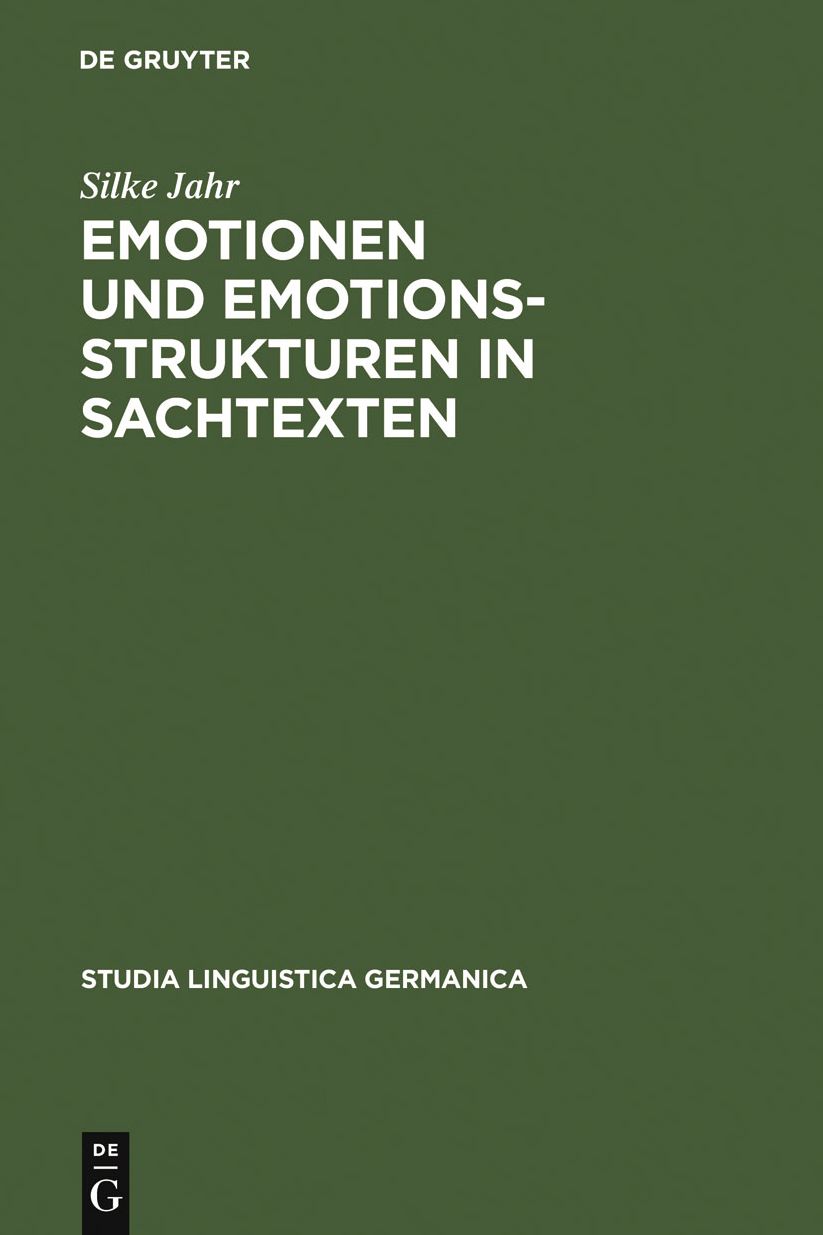 Emotionen und Emotionsstrukturen in Sachtexten: Ein interdisziplinarer Ansatz zur qualitativen und quantitativen Beschreibung der Emotionalitat von Texten