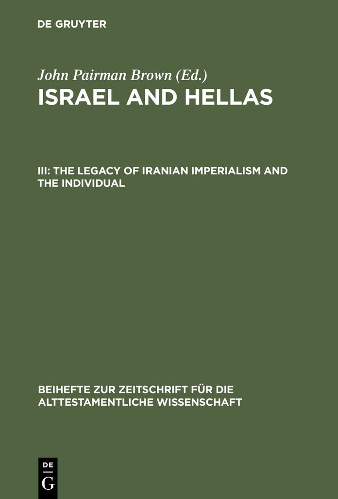 The Legacy of Iranian Imperialism and the Individual: With Cumulative Indexes to Vols. I-III
