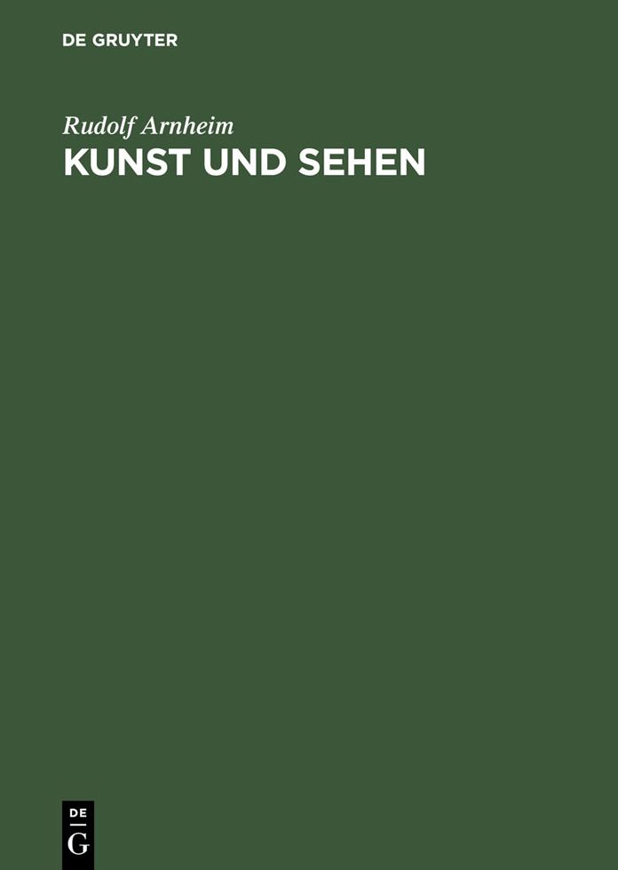 Kunst und Sehen: Eine Psychologie des schopferischen Auges