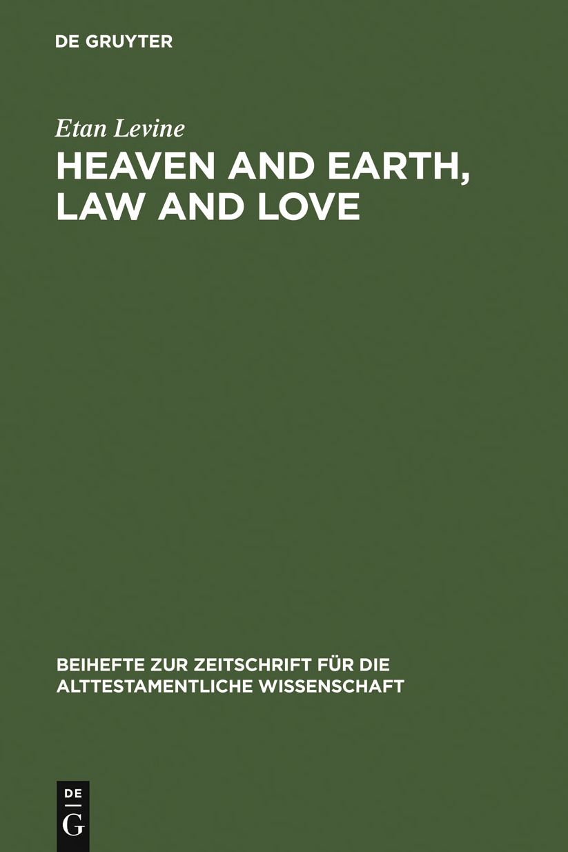 Heaven and Earth, Law and Love: Studies in Biblical Thought