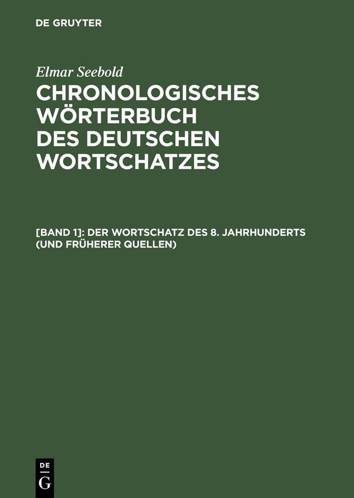 Der Wortschatz des 8. Jahrhunderts (und fruherer Quellen): (Titelabkurzung: ChWdW8)