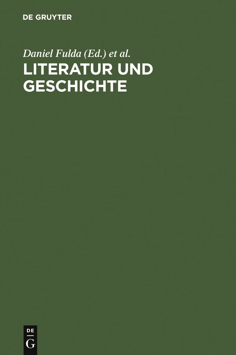 Literatur und Geschichte: Ein Kompendium zu ihrem Verhaltnis von der Aufklarung bis zur Gegenwart