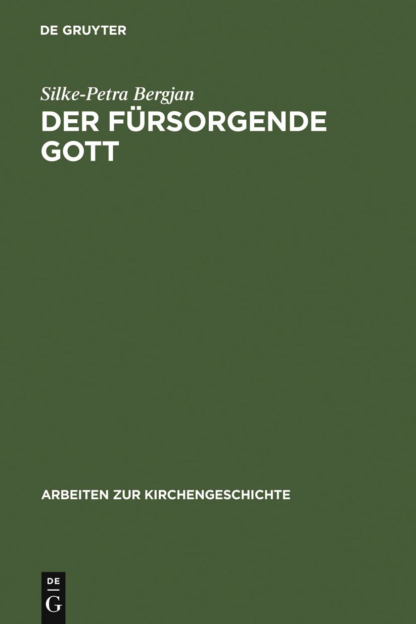 Der fursorgende Gott: Der Begriff der PRONOIA Gottes in der apologetischen Literatur der Alten Kirche