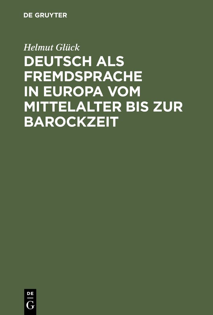 Deutsch als Fremdsprache in Europa vom Mittelalter bis zur Barockzeit