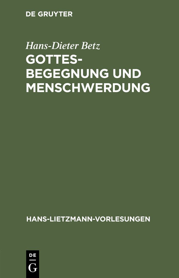 Gottesbegegnung und Menschwerdung: Zur religionsgeschichtlichen und theologischen Bedeutung der "Mithrasliturgie" (PGM IV.475-820)