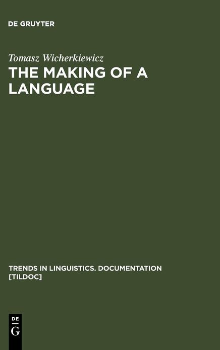 The Making of a Language: The Case of the Idiom of Wilamowice, Southern Poland