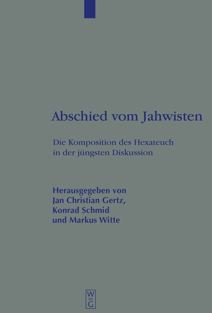 Abschied vom Jahwisten: Die Komposition des Hexateuch in der jungsten Diskussion