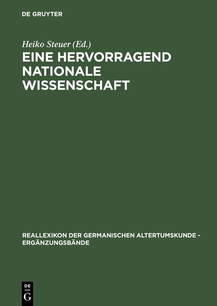 Eine hervorragend nationale Wissenschaft: Deutsche Prahistoriker zwischen 1900 und 1995