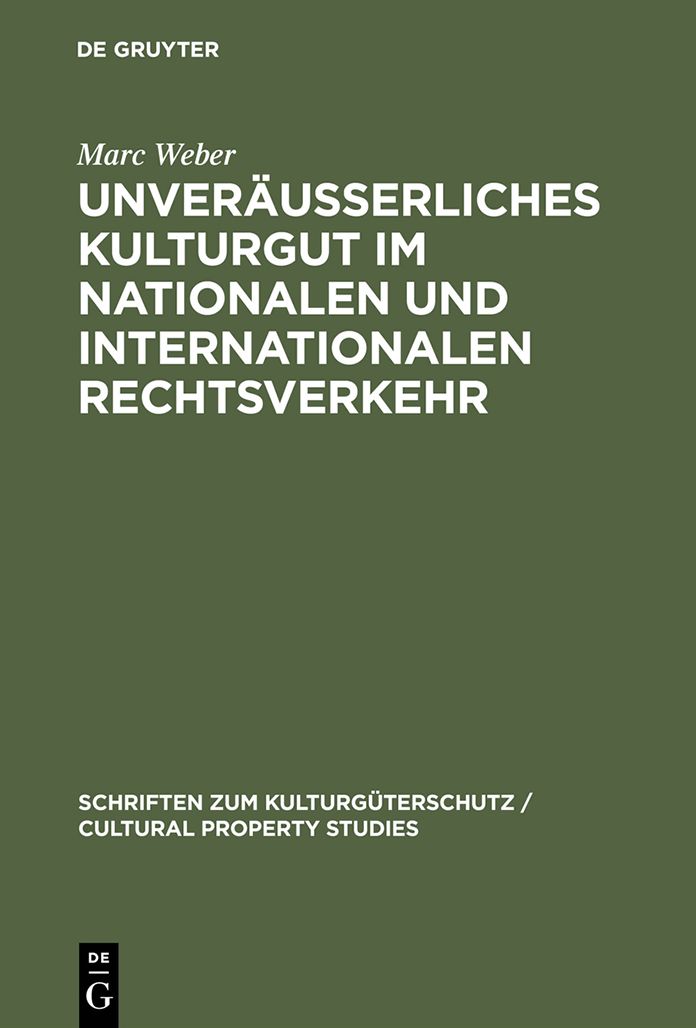 Unverausserliches Kulturgut im nationalen und internationalen Rechtsverkehr