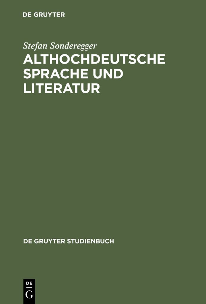 Althochdeutsche Sprache und Literatur: Eine Einfuhrung in das alteste Deutsch. Darstellung und Grammatik