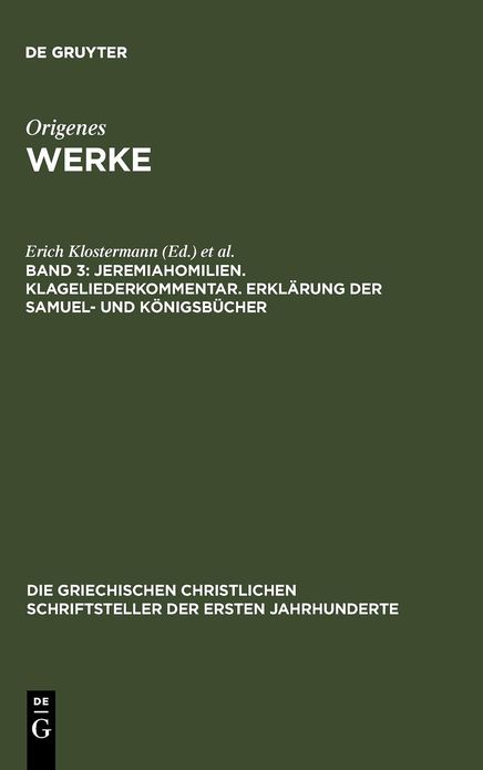 Jeremiahomilien. Klageliederkommentar. Erklarung der Samuel- und Konigsbucher
