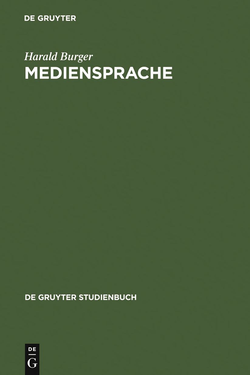 Mediensprache: Eine Einfuhrung in Sprache und Kommunikationsformen der Massenmedien