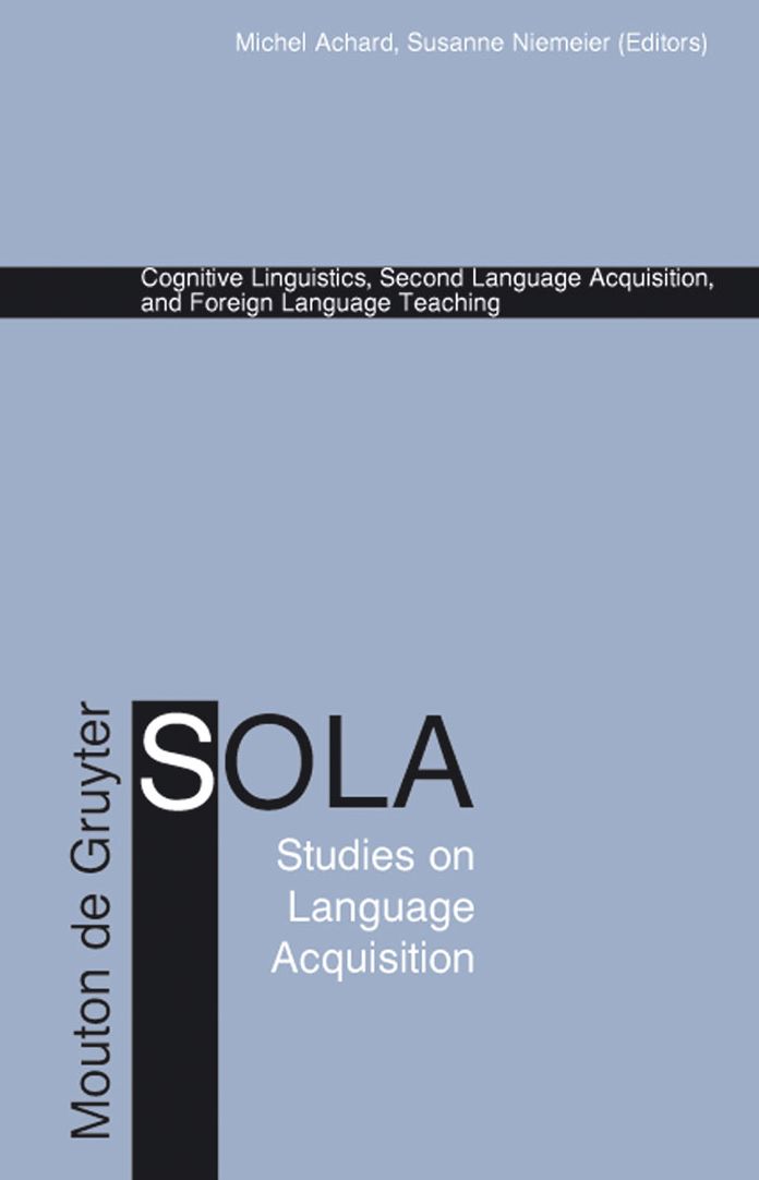 Cognitive Linguistics, Second Language Acquisition, and Foreign Language Teaching