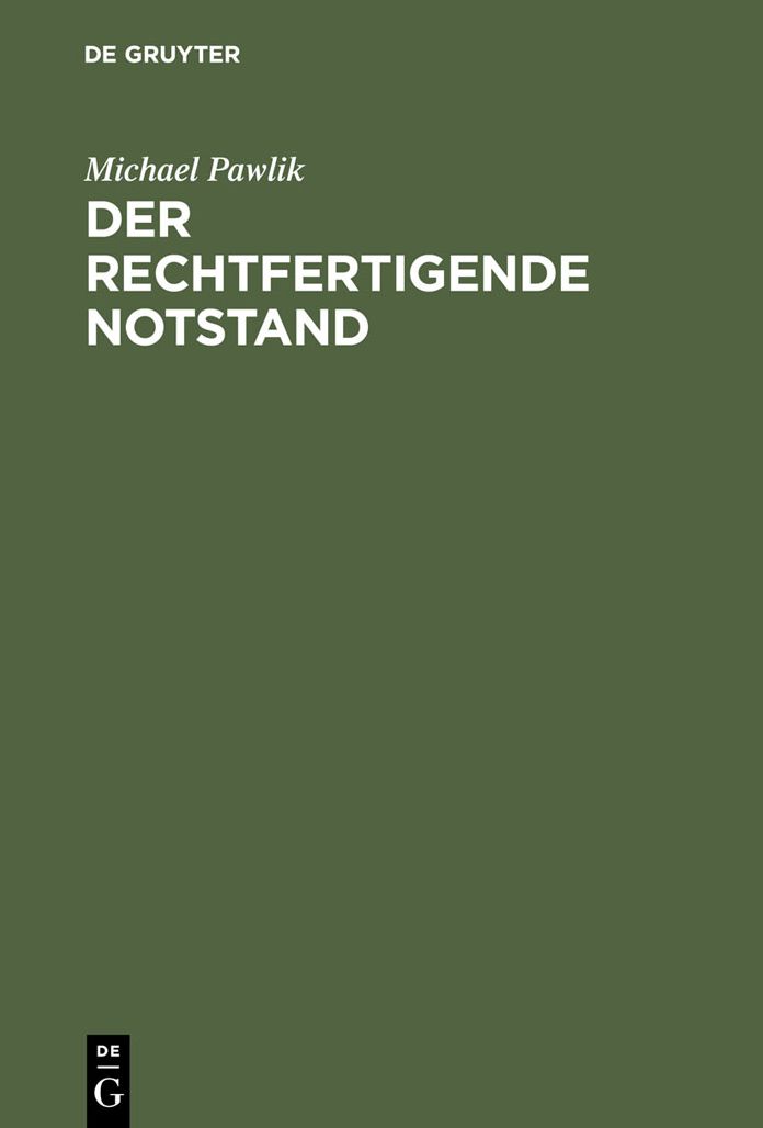 Der rechtfertigende Notstand: Zugleich ein Beitrag zum Problem strafrechtlicher Solidaritatspflichten