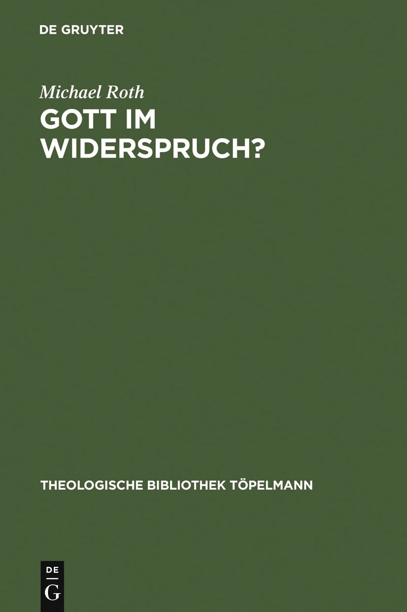 Gott im Widerspruch?: Moglichkeiten und Grenzen der theologischen Apologetik