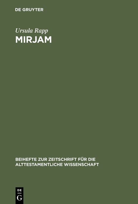 Mirjam: Eine feministisch-rhetorische Lekture der Mirjamtexte in der hebraischen Bibel