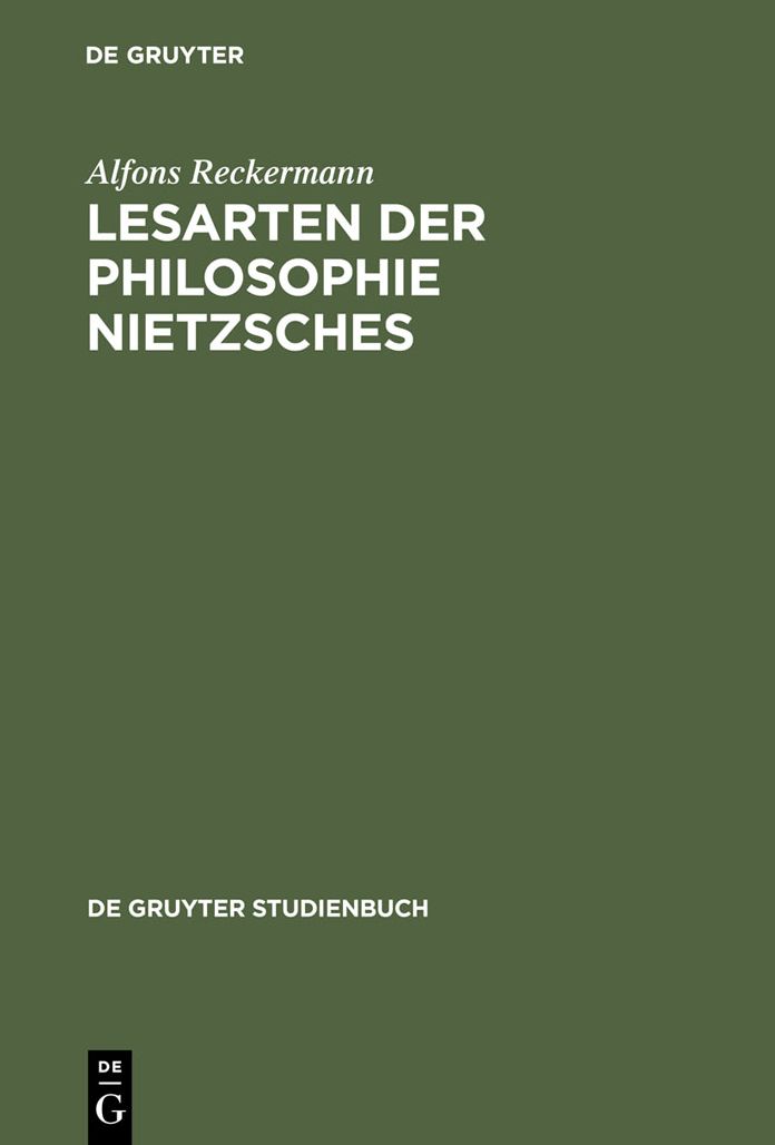 Lesarten der Philosophie Nietzsches: Ihre Rezeption und Diskussion in Frankreich, Italien und der angelsachsischen Welt 1960-2000