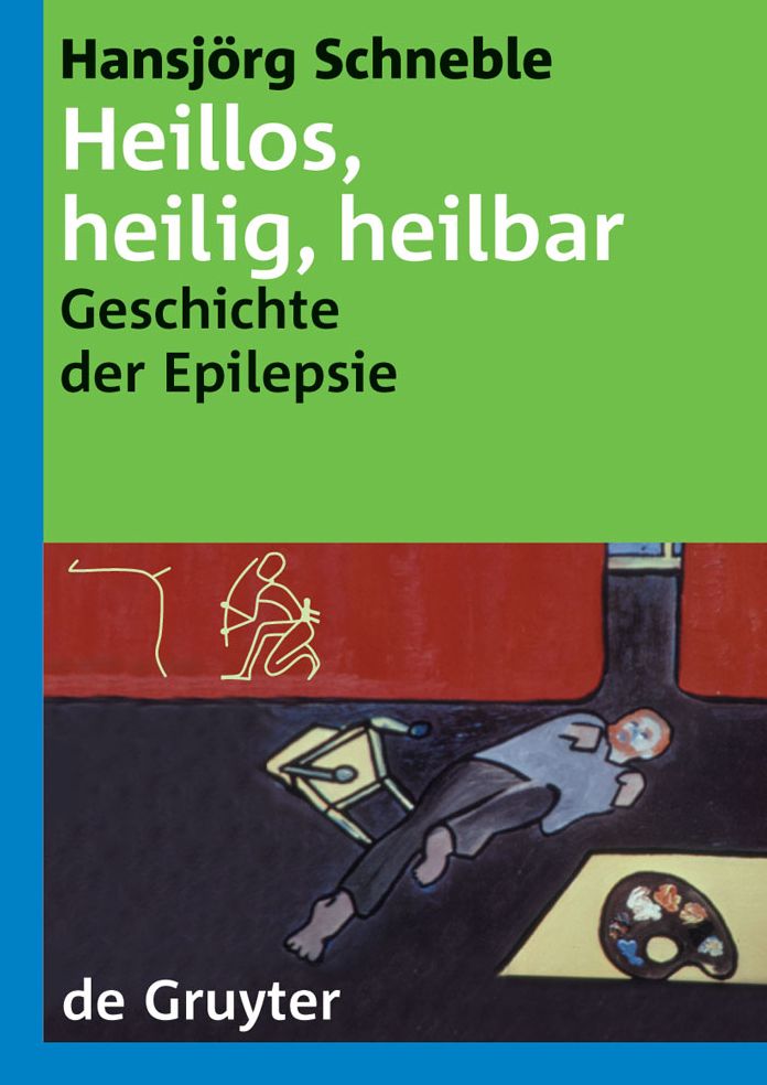 Heillos, heilig, heilbar: Die Geschichte der Epilepsie von den Anfangen bis heute